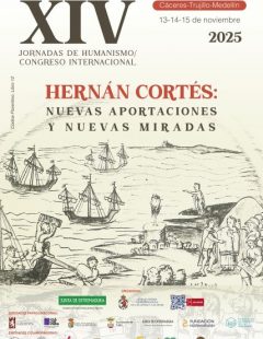 XIV Jornadas de Humanismo/Congreso Internacional. “Hernán Cortés: Nuevas aportaciones y nuevas miradas”